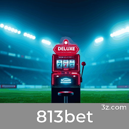 813bet: Caça-Níqueis-Grandes Prêmios, Jogos de Mesa-Versatilidade, Apostas Esportivas-Emoção Pura